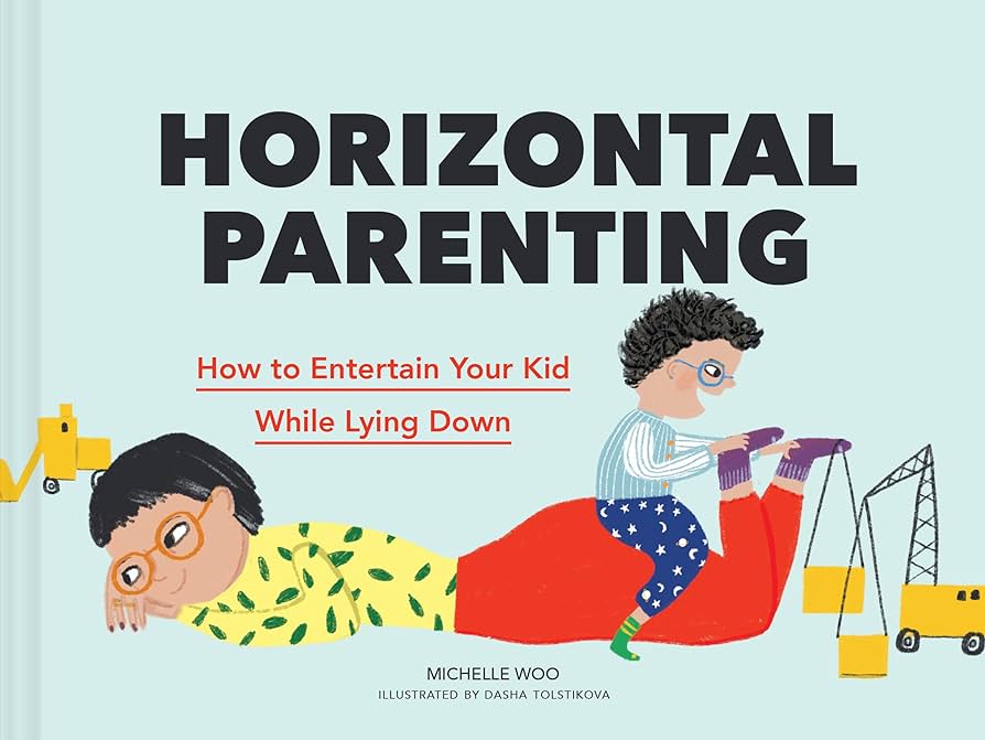 Horizontal Parenting How to Entertain Your Kid While Lying Down
