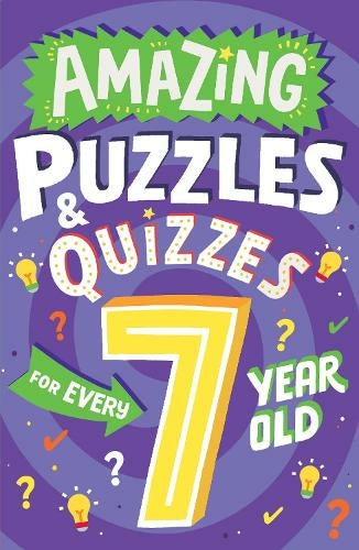 Amazing Puzzles & Quizzes For Every 7 Year Old