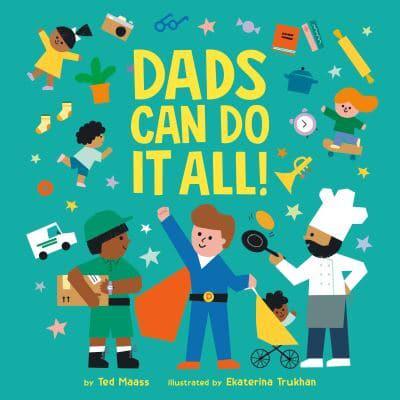 Dads Can Do it All