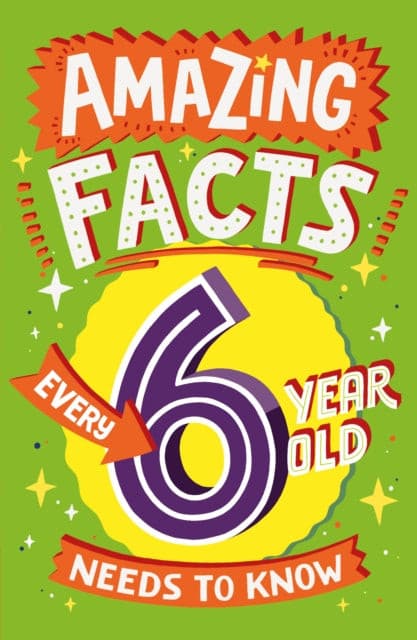 Amazing Facts Every 6 Year Old Needs To Know.