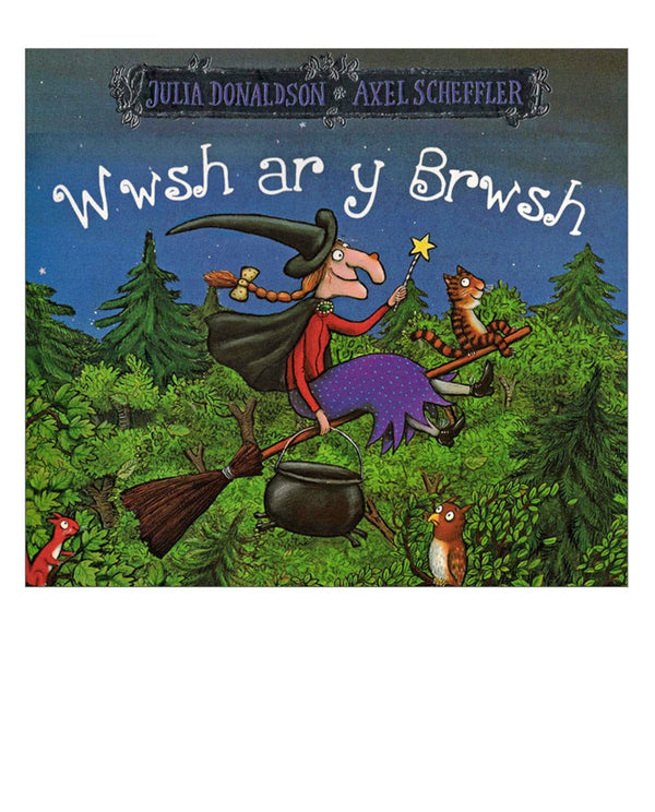 Wwsh ar y Brwsh - Welsh Edition of Room on a Brooom