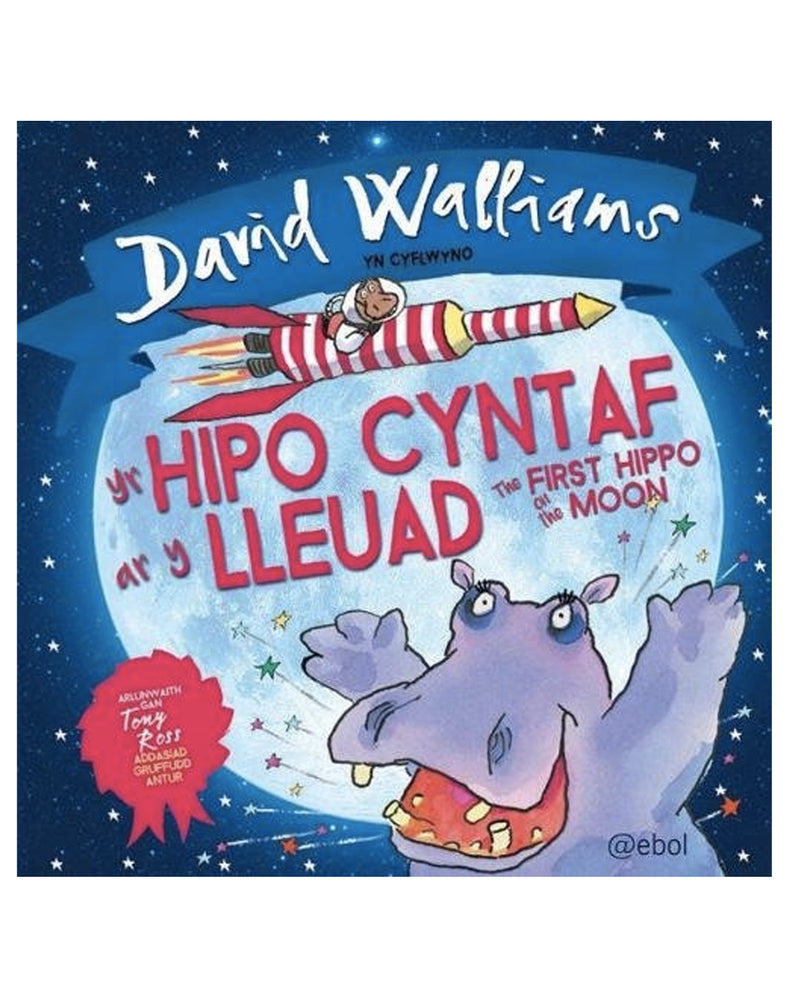 Hipo Cyntaf ar y Lleuad, Yr / The First Hippo on the Moon - Bilingual Edition.