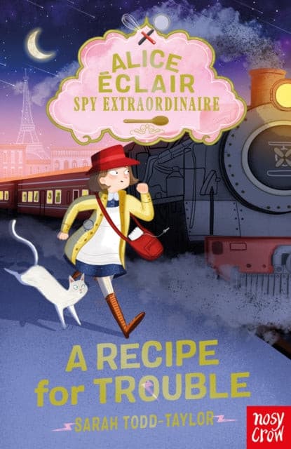 Alice Eclair, Spy Extraordinaire! A Recipe for Trouble.