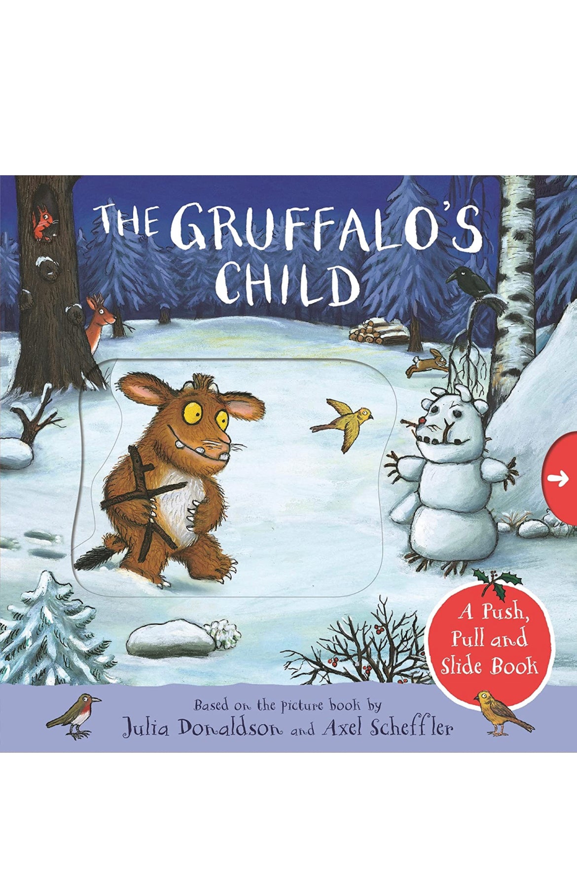 The Gruffalo's Child A Push, Pull and Slide Book.