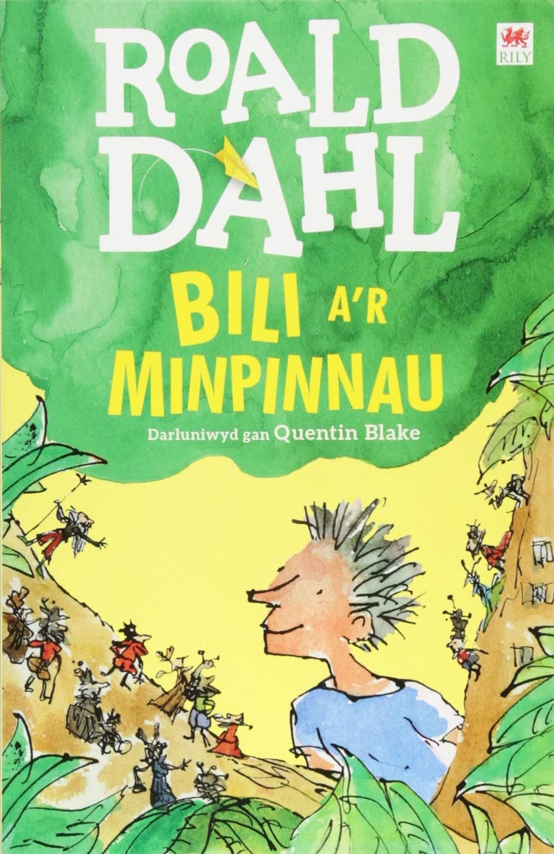 Bili a'r Minpinnau Welsh translantion of Billy and the Minipins. By Roald Dahl 