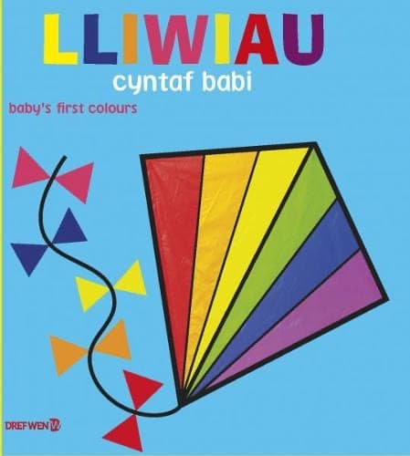 Lliwiau Cyntaf Babi / Baby's First Colours.