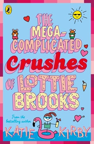 Mega Complicated Crushes of Lottie Brooks - Book 3.